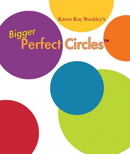 Bigger Perfect Circles Karen Kay Buckley