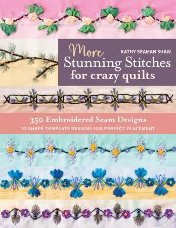 More Stunning Stitches for Crazy Quilts by Kathy Seaman Shaw