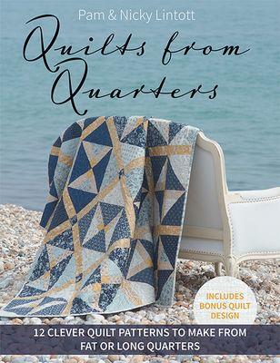 Quilts from Quarters by Pam & Nicky Lintott